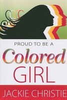 Proud To Be A Colored Girl 0979482763 Book Cover
