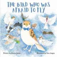 The Bird Who Was Afraid to Fly B0FG864XFK Book Cover