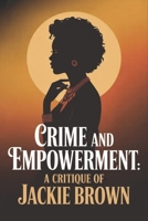 Crime and Empowerment: A Critique of Jackie Brown B0G5T131BW Book Cover