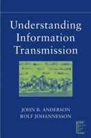 Understanding Information Transmission (IEEE Press Understanding Science & Technology Series) 0471679100 Book Cover