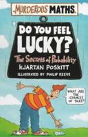 Do You Feel Lucky? The Secrets of Probability (Murderous Maths) 1407107127 Book Cover