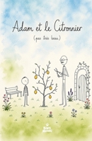 Adam et le Citronnier: (pas très beau) (French Edition) B0HGF8LGVT Book Cover