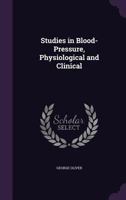 Studies in Blood-Pressure, Physiological and Clinical 1014239230 Book Cover