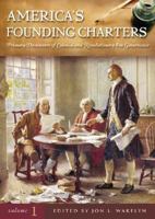 America's Founding Charters [Three Volumes]: Primary Documents of Colonial and Revolutionary Era Governance 0313331553 Book Cover