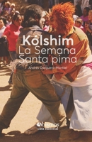 Kólshim. La Semana Santa Pima B096TRXGXF Book Cover