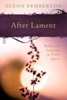 After Lament: Psalms for Learning to Trust Again 089112487X Book Cover