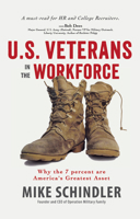 U.S. Veterans in the Workforce: Why the 7 Percent Are America's Greatest Assets 1641462884 Book Cover