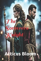 The Sorcerers Knight: A fantasy romance novel B0FJG66BS4 Book Cover