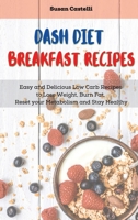 Dash Diet Breakfast Recipes: Quick and Easy Recipes to Boost your Metabolism Every Morning and Get Healthy 1801762325 Book Cover
