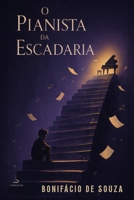 O Pianista da Escadaria (Portuguese Edition) B0GXZLSNC3 Book Cover