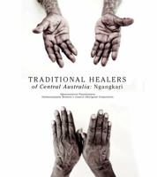 Traditional Healers of the Central Desert: Ngangkari 1921248823 Book Cover