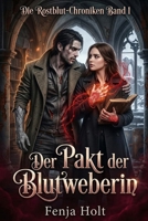Der Pakt der Blutweberin: Die Rostblut-Chroniken Band 1 (German Edition) B0GTYHFJHK Book Cover