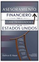 Asesoramiento Financiero para la Clase Trabajadora de los Estados Unidos 0991241339 Book Cover