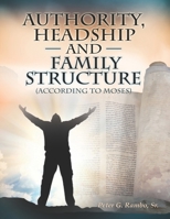 Authority, Headship, and Family Structure (According to Moses) B08HTJ775W Book Cover