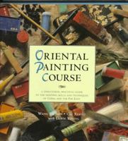 Oriental Painting Course: A Structured, Practical Guide to the Painting Skills and Techniques of China and the Far East 0823033880 Book Cover