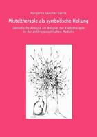 Misteltherapie als symbolische Heilung 389811337X Book Cover