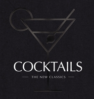 COCKTAILS: The New Classics 1646434080 Book Cover