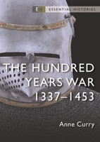 The Hundred Years War: 1337–1453 1472857062 Book Cover