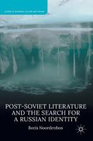 Post-Soviet Literature and the Search for a Russian Identity 1137596724 Book Cover