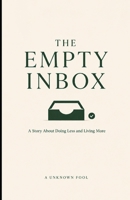The Empty Inbox: A Story About Doing Less and Living More B0H9DRTB3J Book Cover