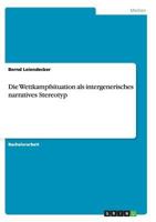 Die Wettkampfsituation als intergenerisches narratives Stereotyp 3638637484 Book Cover