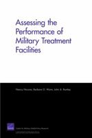 Assessing the Performance of Military Treatment Facilities 0833047779 Book Cover
