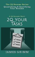 2Q Your Tasks: Quantifying & Qualifying Your Resume (The 2Q Resume Series) 1963553160 Book Cover
