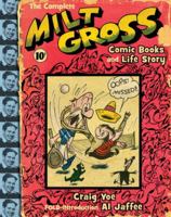 The Complete Milt Gross Comic Books and Life Story 1600105467 Book Cover