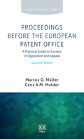 Proceedings Before the European Patent Office: A Practical Guide to Success in Opposition and Appeal, Second Edition 1788115317 Book Cover