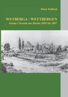 Wetberga / Wettbergen: Kleine Chronik des Dorfes 1055 bis 1857 374124970X Book Cover