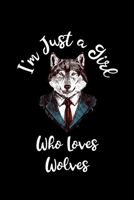 I'm Just a Girl Who Loves Wolves: Wolves Notebook | Journal or Notepad for Girls | Cute Wolves Lovers Gift for Girls (Lined, 6" x 9”) 1679811819 Book Cover