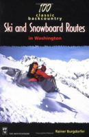 100 Classic Backcountry Ski & Snowboard Routes in Washington 0898866618 Book Cover