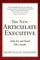 The New Articulate Executive: Look, ACT and Sound Like a Leader 007174326X Book Cover