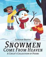 Snowmen Come from Heaven: A Child's Collection of Poems 1640969489 Book Cover