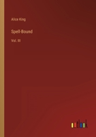Spell-Bound: Vol. III 3368814664 Book Cover