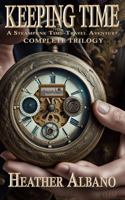 Keeping Time: A Steampunk Time-Travel Adventure Trilogy 193880872X Book Cover