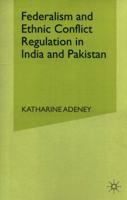 Federalism and Ethnic Conflict Regulation in India and Pakistan 1349999539 Book Cover