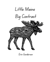 Little Maine Big Contrast B0GVGPD1WS Book Cover