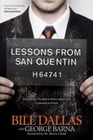 Lessons from San Quentin: Everything I Needed to Know about Life I Learned in Prison 1414326564 Book Cover