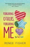 Forgiving Others, Forgiving Me 1733749004 Book Cover