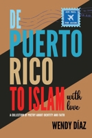 De Puerto Rico To Islam With Love: A Collection of Poetry About Identity and Faith B084QL2YDP Book Cover