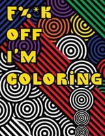 F%*k Off I?m Coloring 172062674X Book Cover