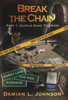 Break the Chain: Part 1: Hustle Game Too Hard 1637511892 Book Cover