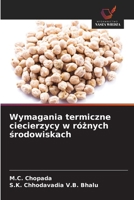 Wymagania termiczne ciecierzycy w róznych srodowiskach (Polish Edition) 6208819733 Book Cover