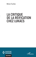La critique de la réification chez Lukacs (Ouverture Philosophique) (French Edition) 2343208093 Book Cover