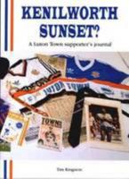 Kenilworth Sunset: Luton Town Supporter's Journal 1871199832 Book Cover