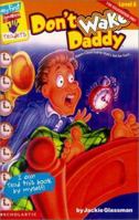 Don't Wake Daddy: Late-Night Snack (First Game Readers) 0439264642 Book Cover
