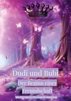 Dudi und Bubi Der Beginn einer Freundschaft: Wie alles begann: Die magische Begegnung (German Edition) 3384421000 Book Cover