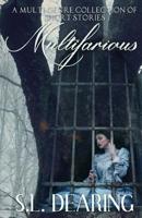 Multifarious: A Multi-Genre Short Story Collection 1533190852 Book Cover