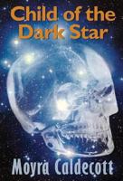 Child of the Dark Star 1899142231 Book Cover